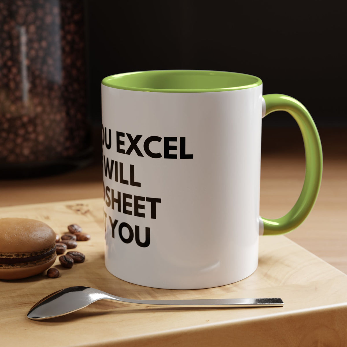 Funny Office Coffee Mug — “When You Excel They Will Spreadsheet About You” Accent Mug
