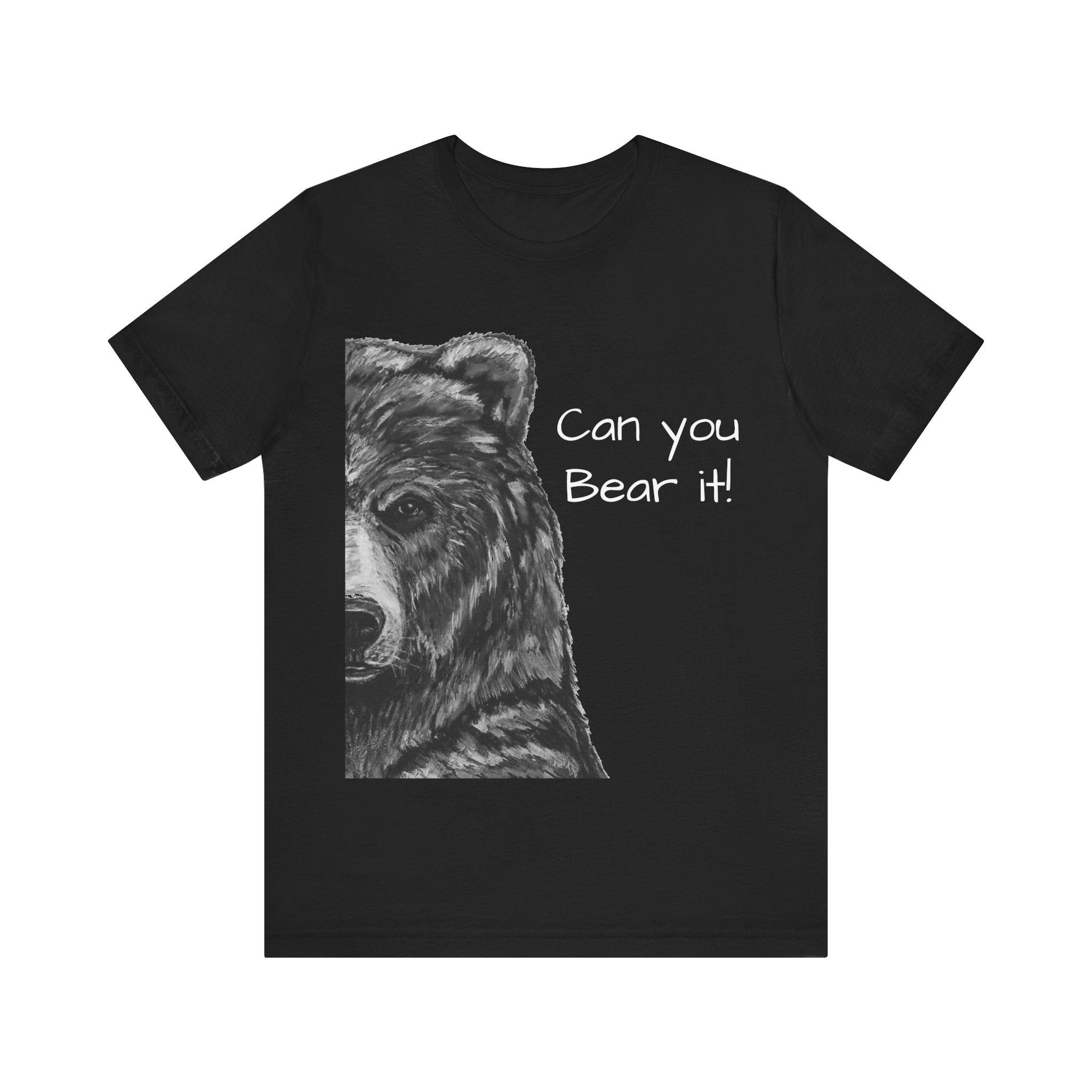 Can You Bear It T-shirt