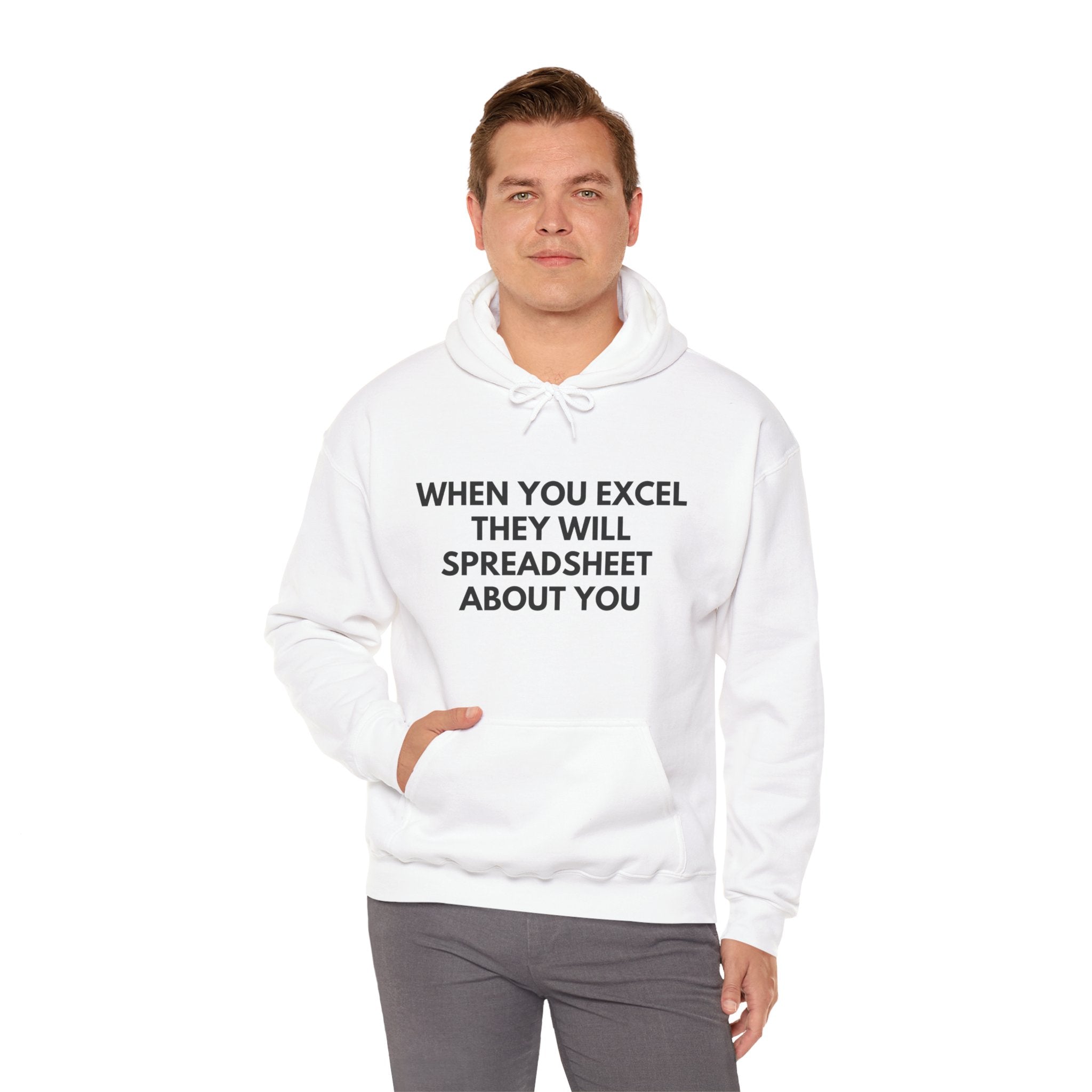 Hoodie - "When You Excel They Will Spreadsheet About You" Funny Office Sweatshirt