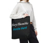 Stay Humble Hustle Hard Motivational Tote Bag