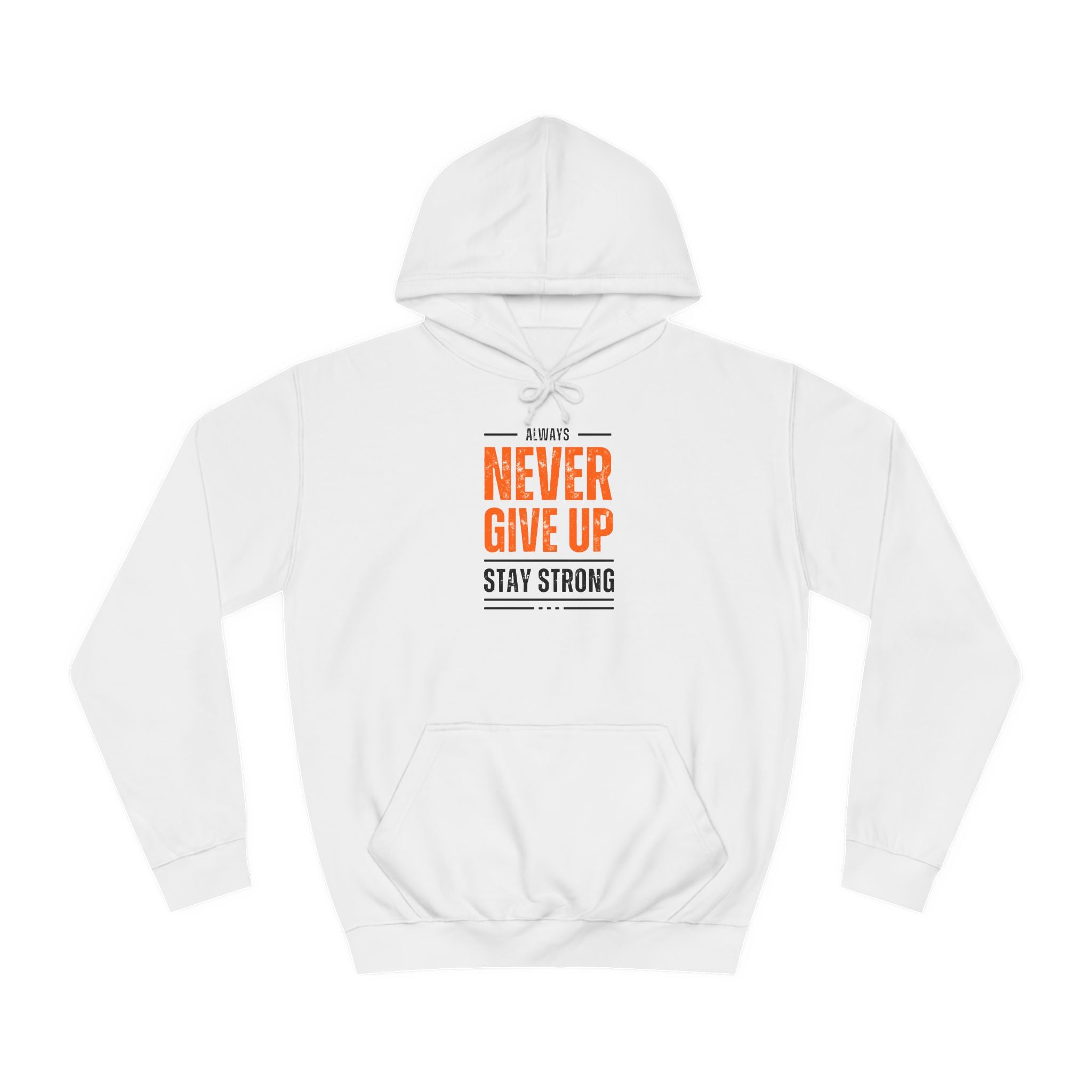 Motivational Unisex College Hoodie - Never Give Up