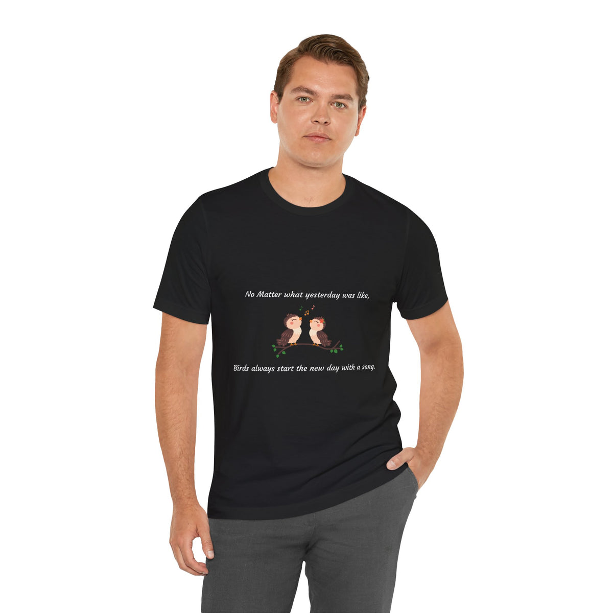 Inspiring Bird Quote Tee, Motivational T-Shirt, Nature Lover Gift, Everyday Comfort Wear, Bird Song Apparel, Positive Vibes Shirt - Conscience Garment