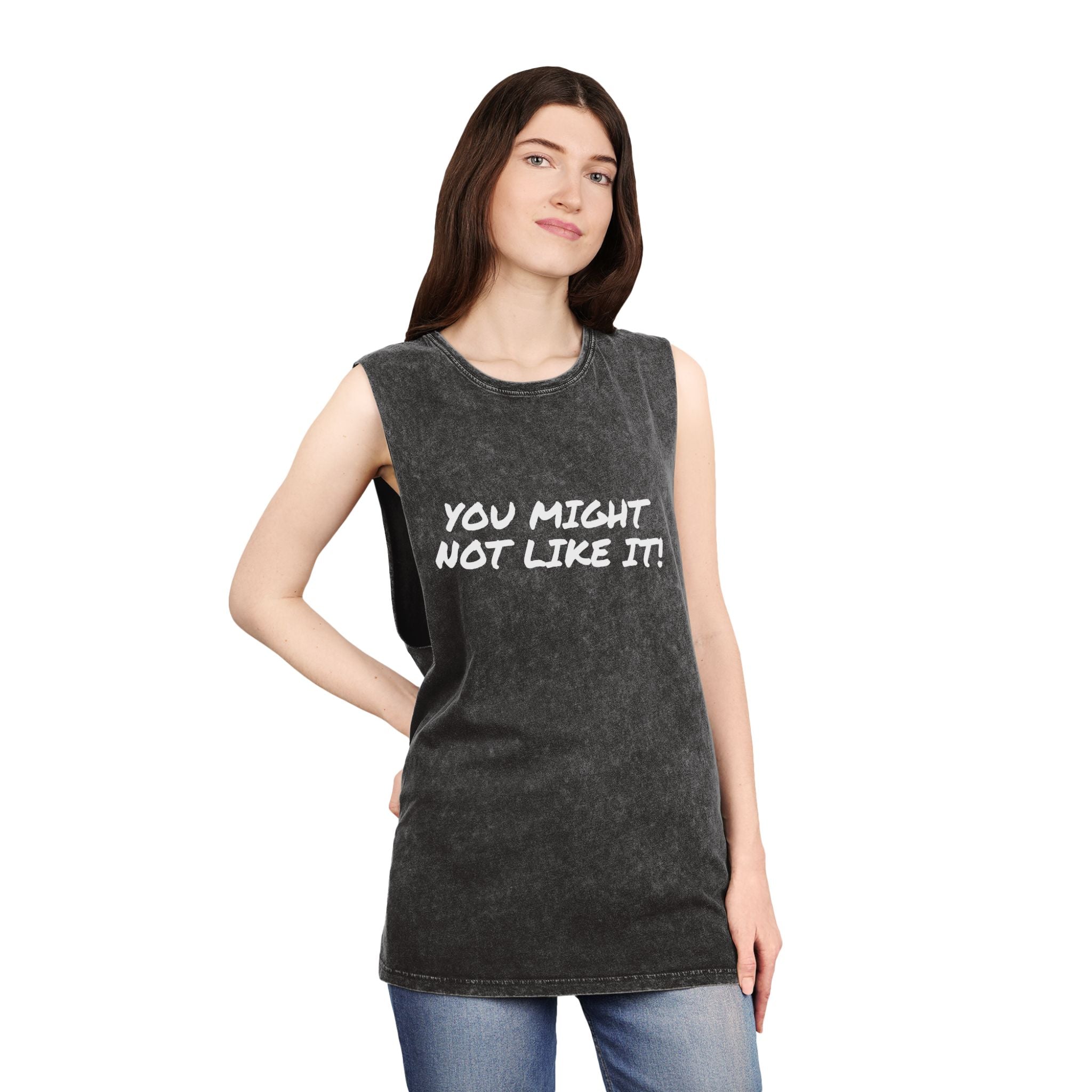 You Might Not Like It Tank — Stonewash Graphic Tank Top - Conscience Garment