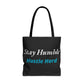 Stay Humble Hustle Hard Motivational Tote Bag