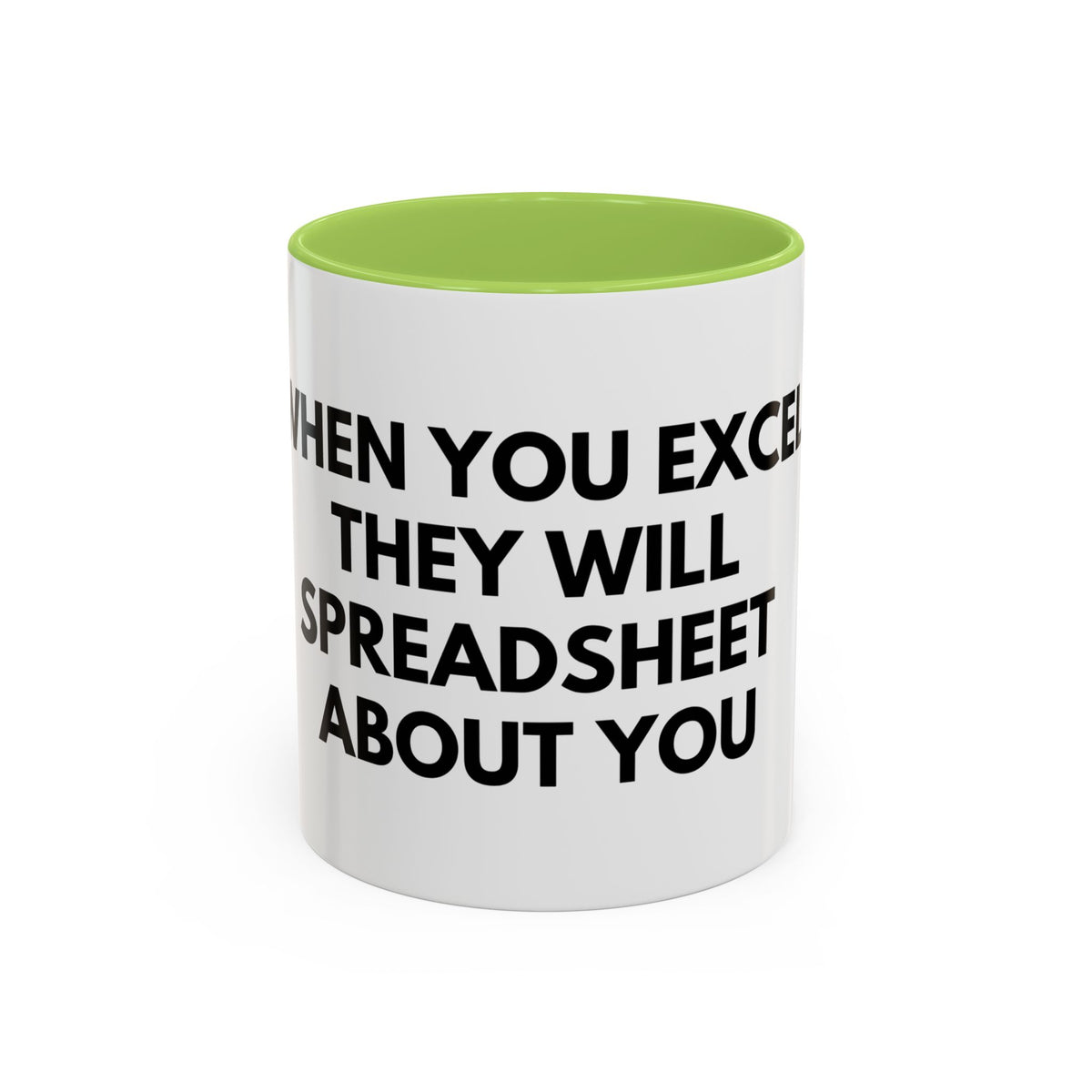 Funny Office Coffee Mug — “When You Excel They Will Spreadsheet About You” Accent Mug