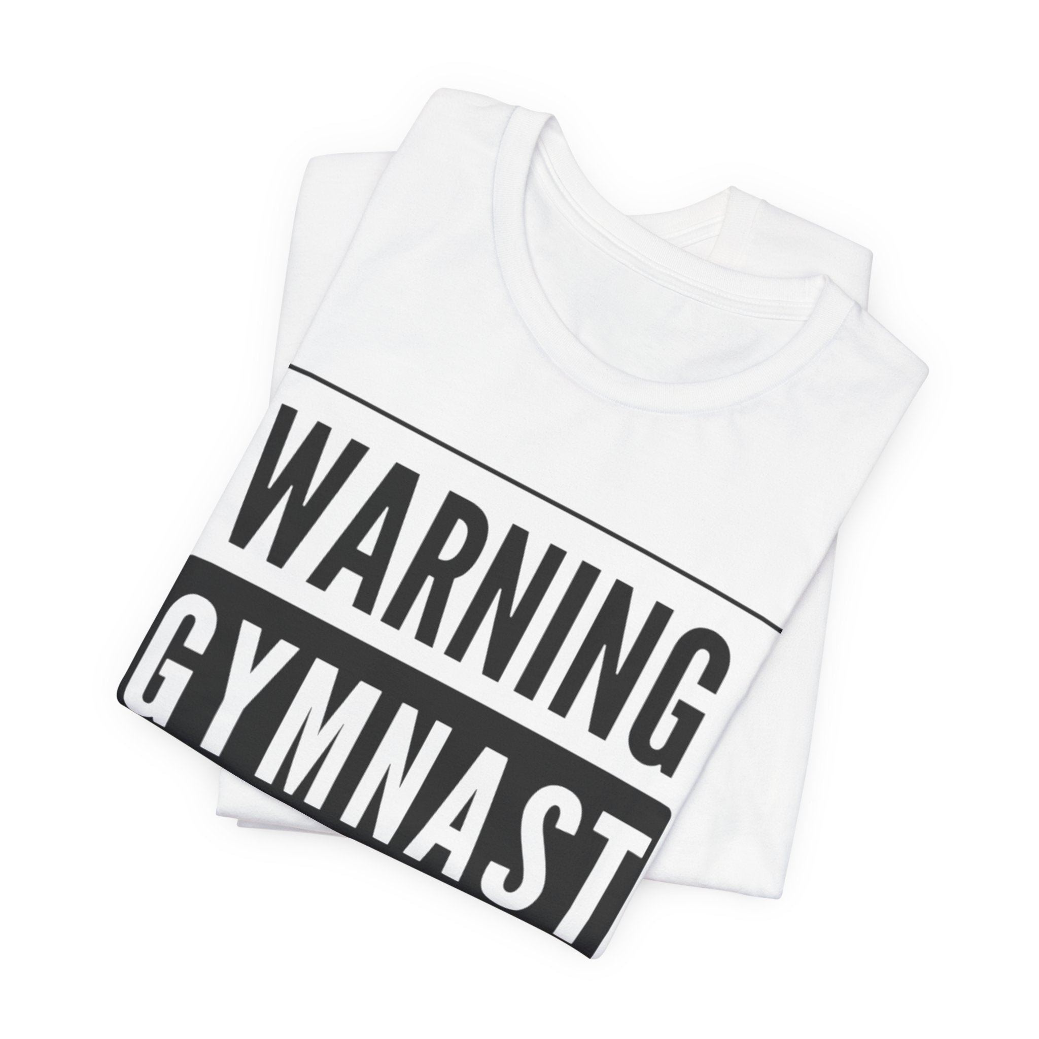 Gymnast Warning T‑Shirt “Warning: Gymnast Could Flip At Any Moment”