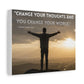 Inspirational Canvas Wall Art – “Change Your Thoughts and You Change Your World” Matte Stretched Canvas