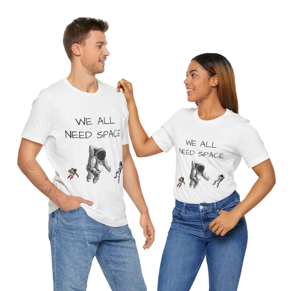We all need Space T-shirt