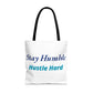 Stay Humble Hustle Hard Motivational Tote Bag