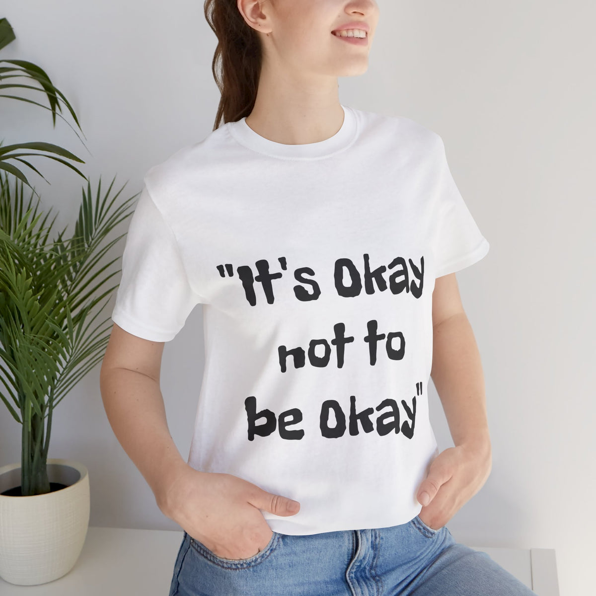 It's Okay Not to Be Okay T-shirt - Conscience Garment