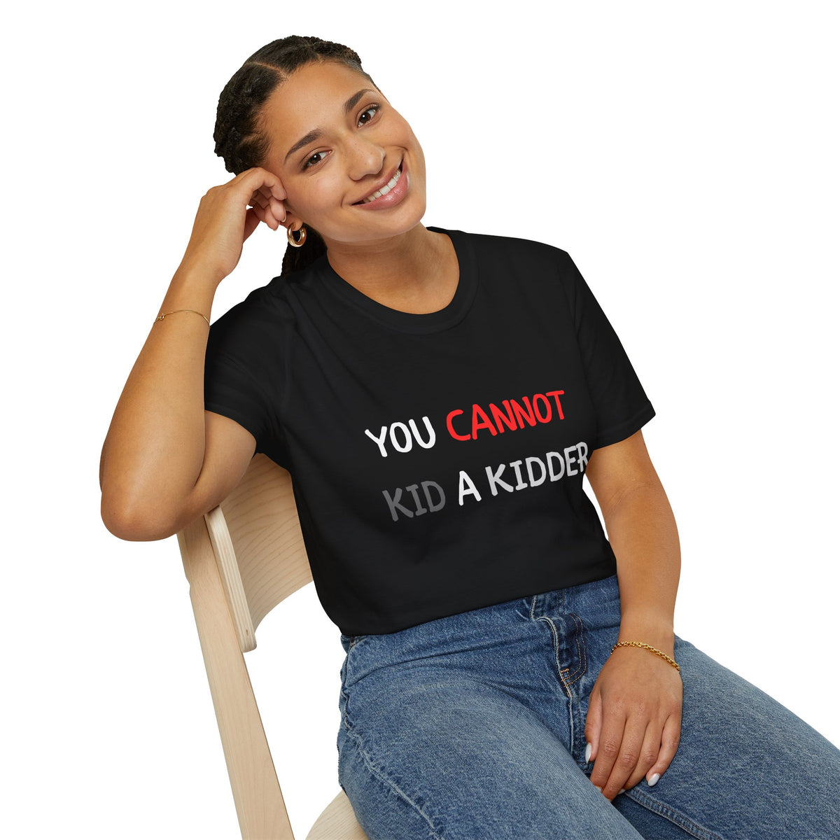 You Cannot Kid a Kidder T-Shirt, Funny Parenting/Prank T-Shirt - Conscience Garment