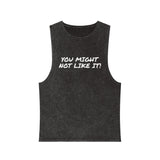 You Might Not Like It Tank — Stonewash Graphic Tank Top - Conscience Garment