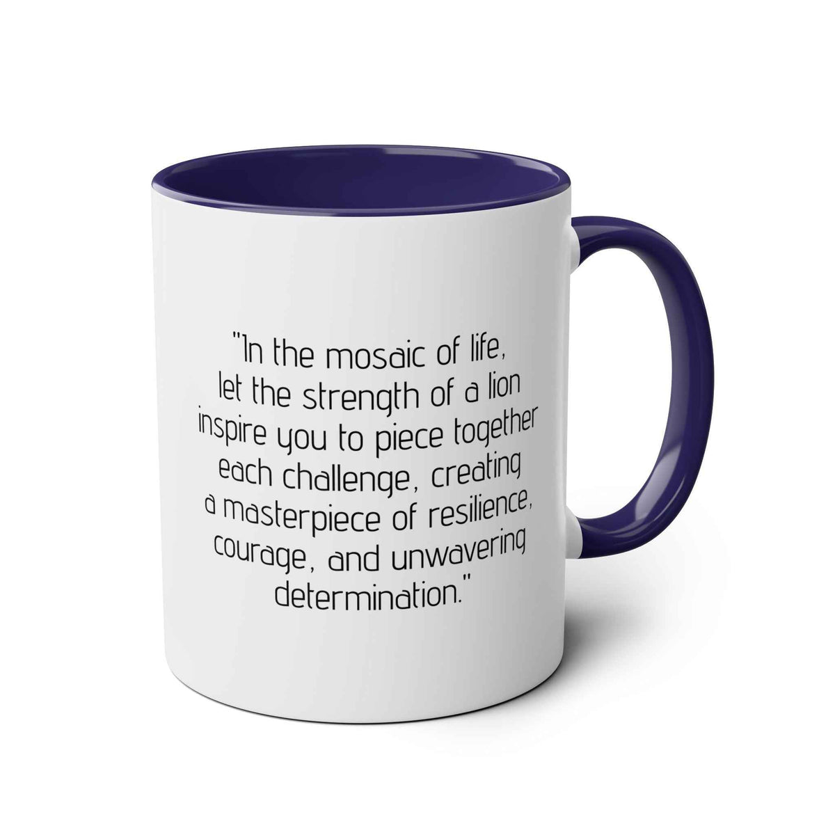 Lion Mosaic Design and Quote Mug, 11oz