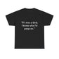 Funny Quote T-Shirt — “I told my doctor I broke my arm in two places. He told me to stop going to those places.” - Conscience Garment