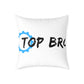 Top Bro Pillow - Square Poly Canvas Decorative Throw Cushion