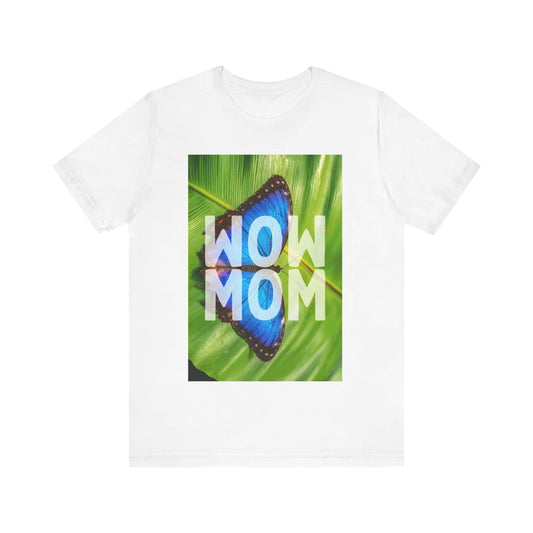 Wow Mom T-Shirt - Conscience Garment