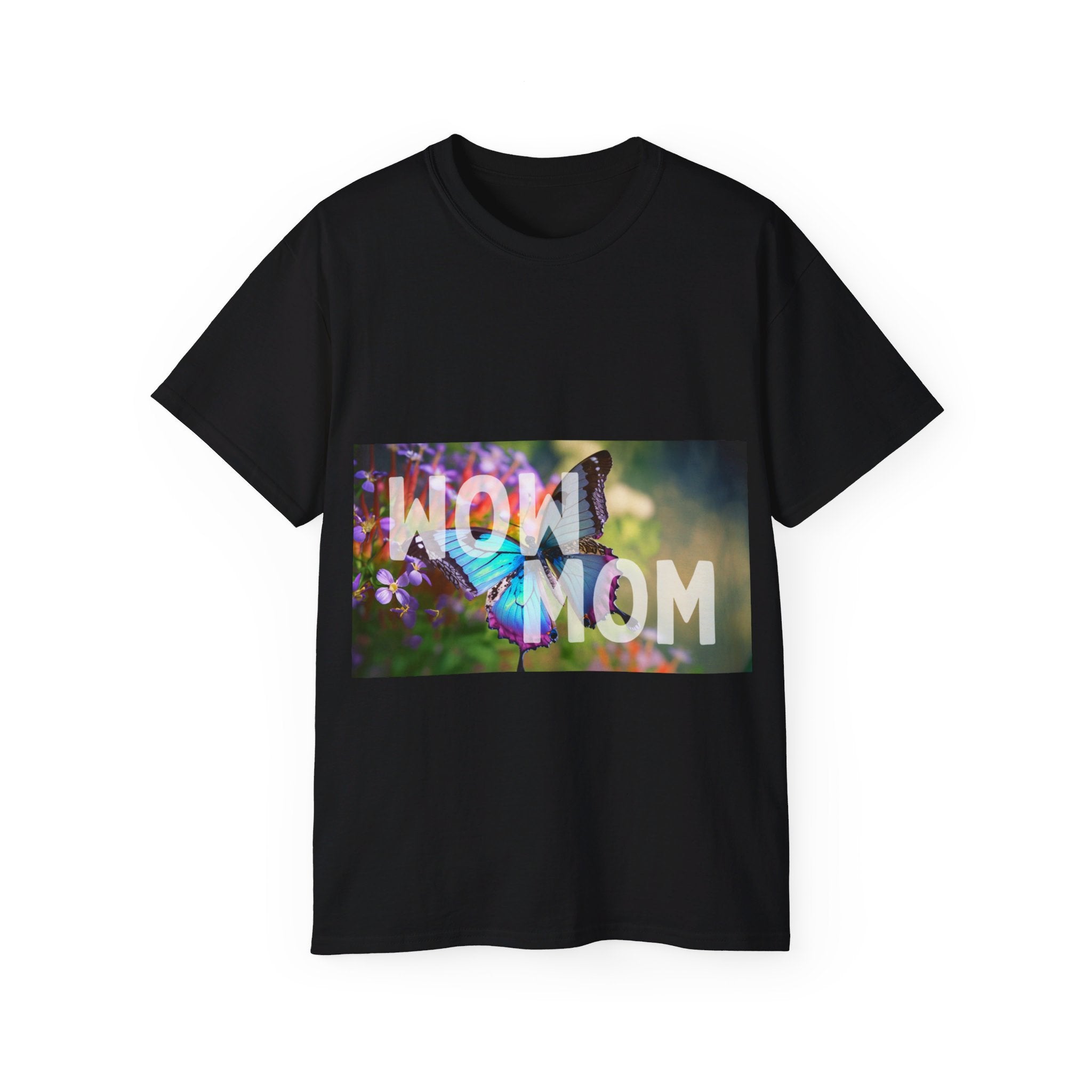 Beautiful Wow Mom, T Shirt, Unisex, Men, Women, Gift, Mindfulness, Motivational, Inspirational, Positive, Mindset