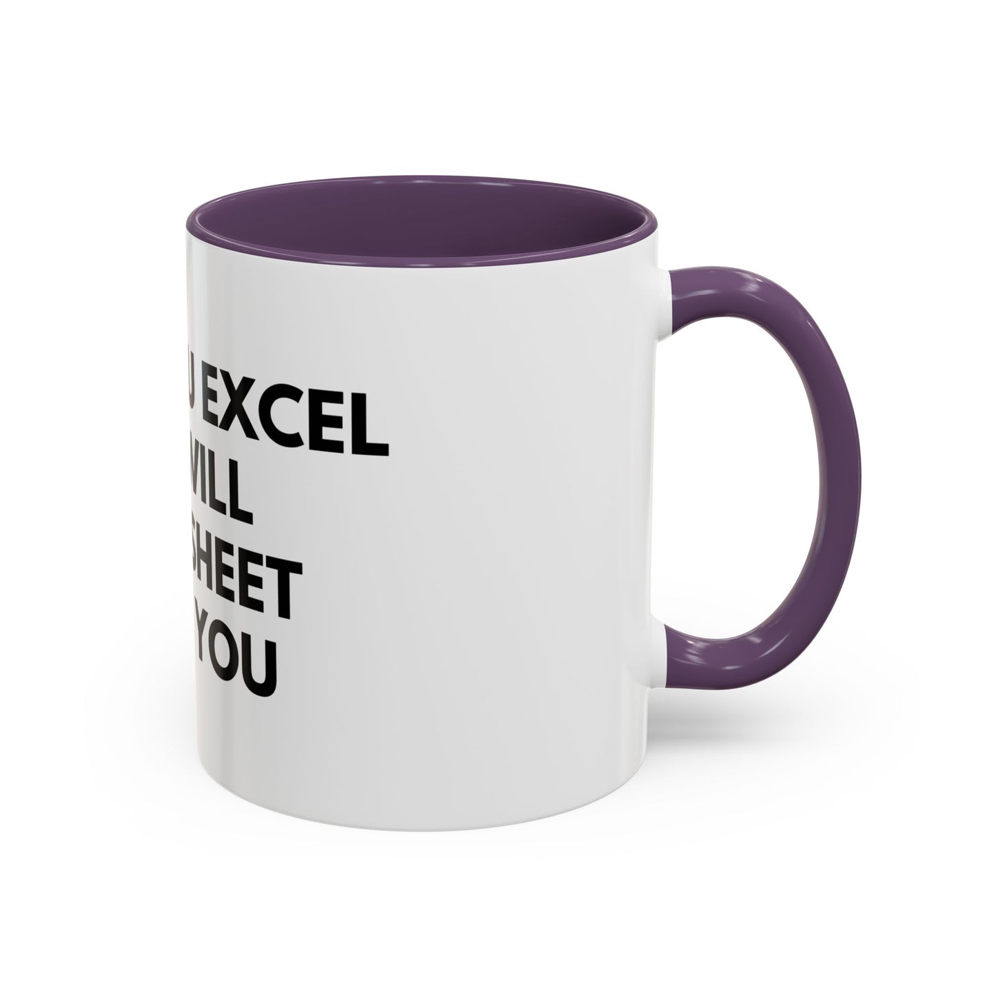 Funny Office Coffee Mug — “When You Excel They Will Spreadsheet About You” Accent Mug