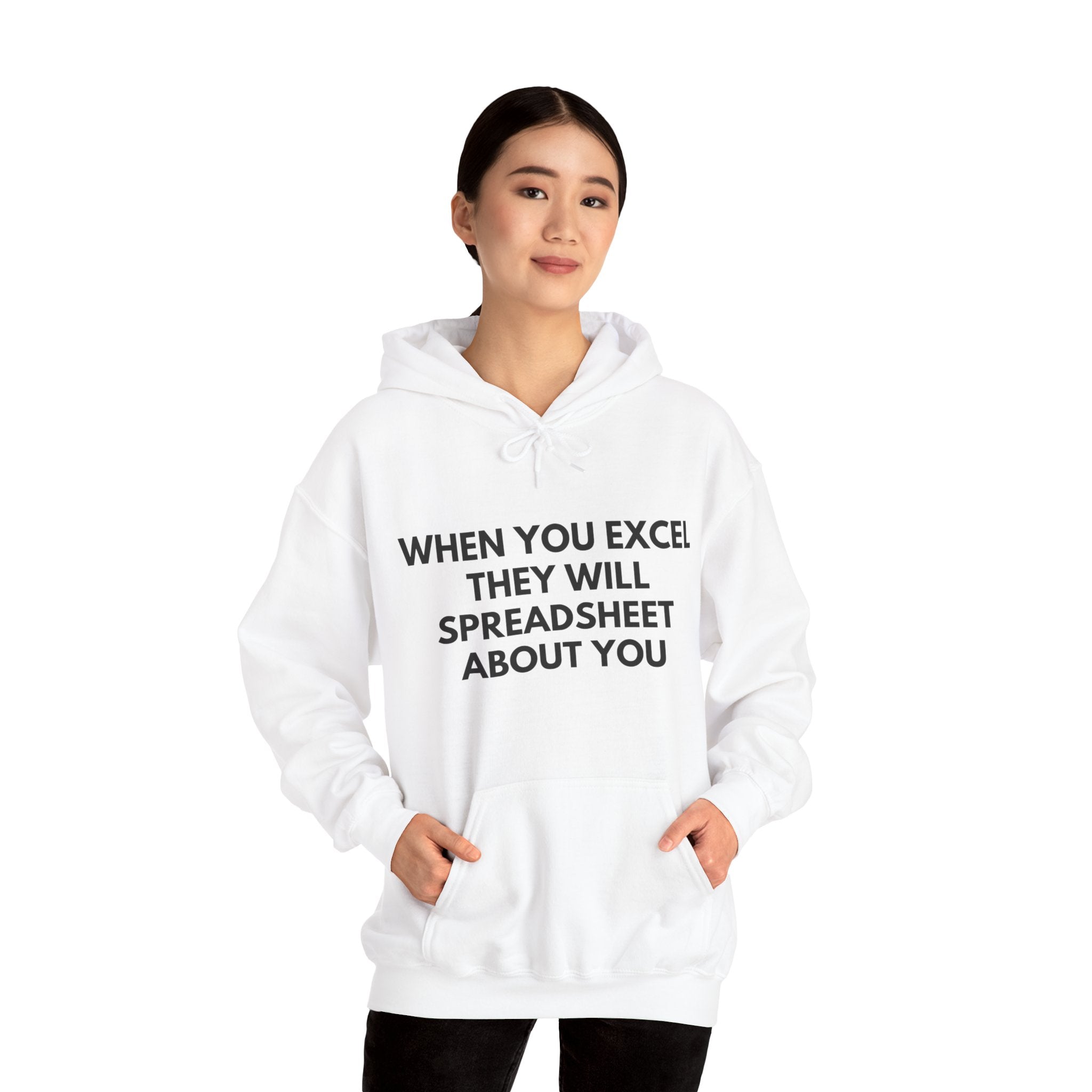 Hoodie - "When You Excel They Will Spreadsheet About You" Funny Office Sweatshirt