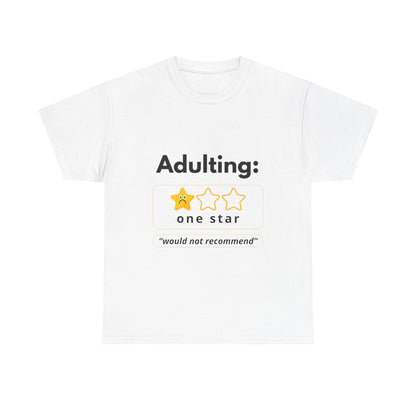 Funny Adulting T-Shirt, Hilarious Quote Tee for Young Adults, Gift for Graduations, Birthdays, Casual Wear, 1 Star Review T-Shirt - Conscience Garment