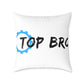 Top Bro Pillow - Square Poly Canvas Decorative Throw Cushion