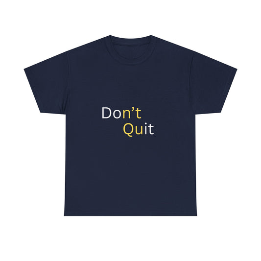 Motivational Unisex Tee, Don't Quit Inspirational Shirt, Fitness Gift, Encouragement Tee, Casual Wear, Unisex Cotton Top - Conscience Garment