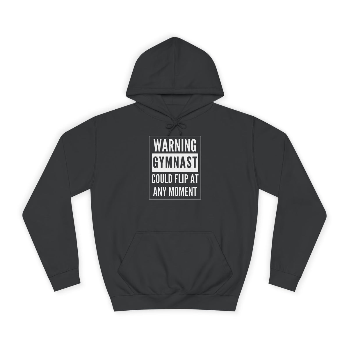 Warning Gymnast Hoodie — "Could Flip at Any Moment" Funny Gymnastics Hoodie