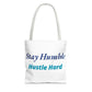 Stay Humble Hustle Hard Motivational Tote Bag
