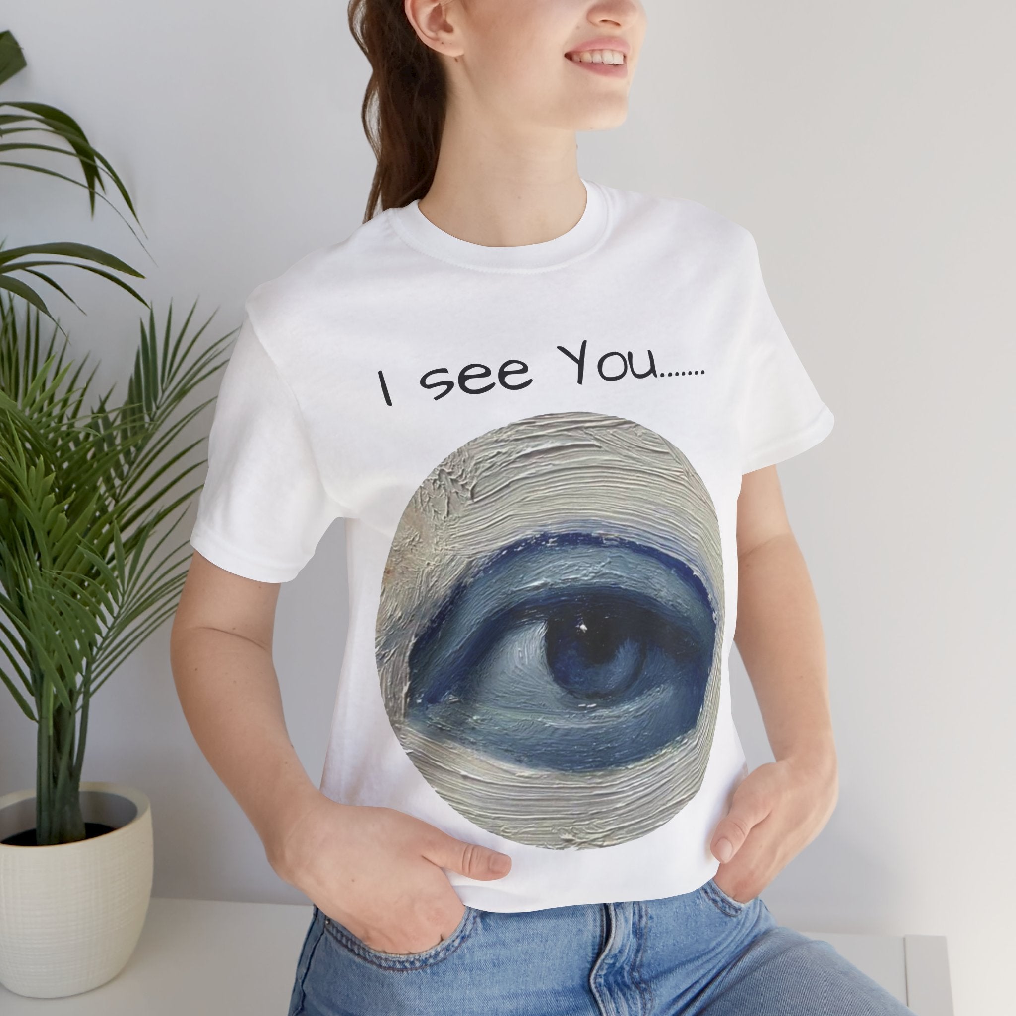 I See You T-Shirt