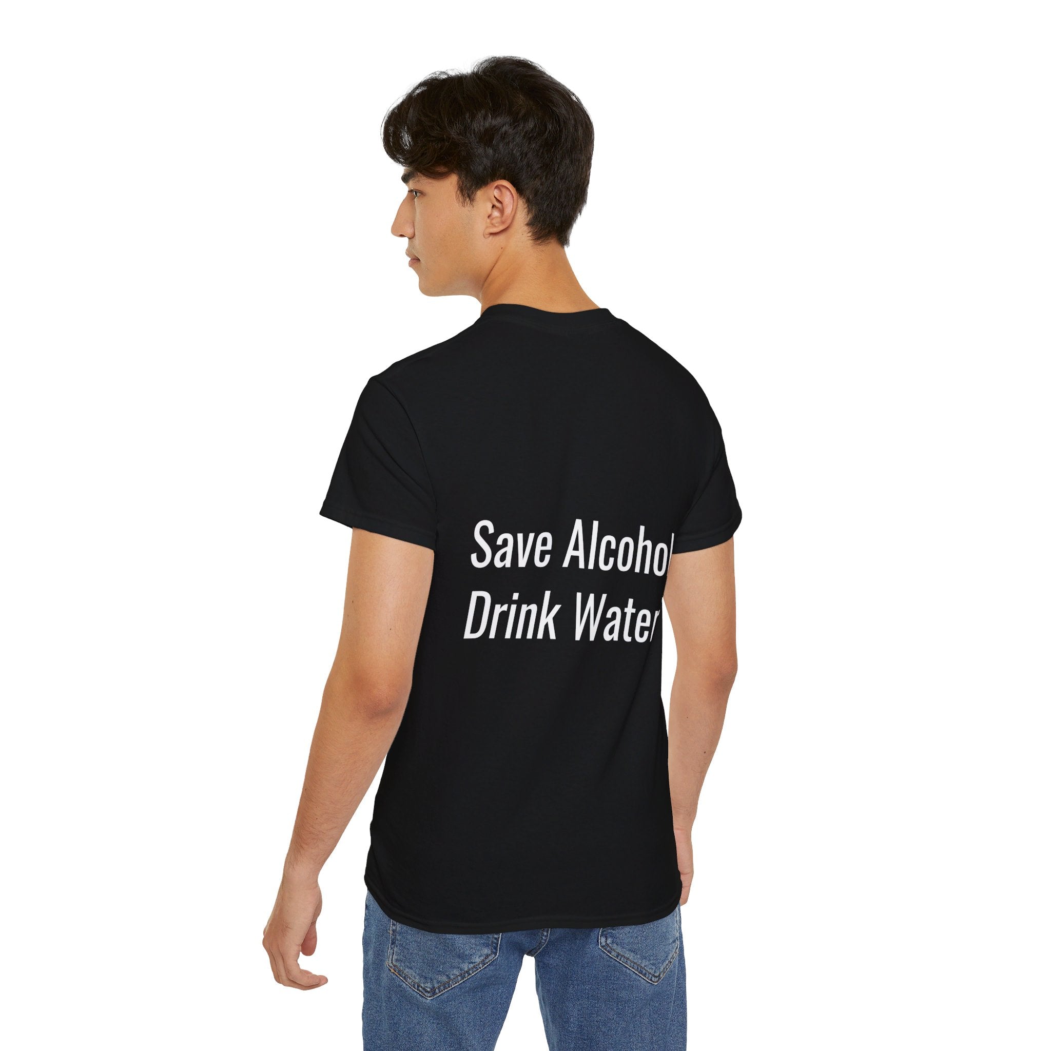 Save Alcohol Drink Water, T Shirt, Unisex, Men, Women, Gift, Mindfulness, Motivational, Inspirational, Positive, Mindset