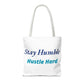 Stay Humble Hustle Hard Motivational Tote Bag