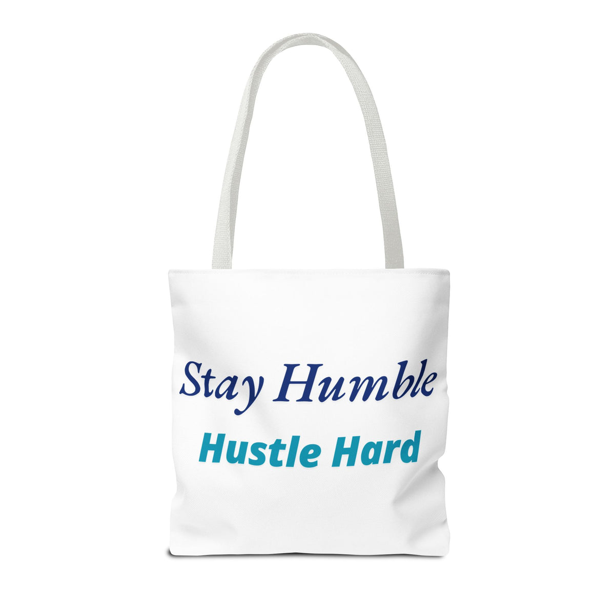 Stay Humble Hustle Hard Motivational Tote Bag