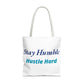 Stay Humble Hustle Hard Motivational Tote Bag