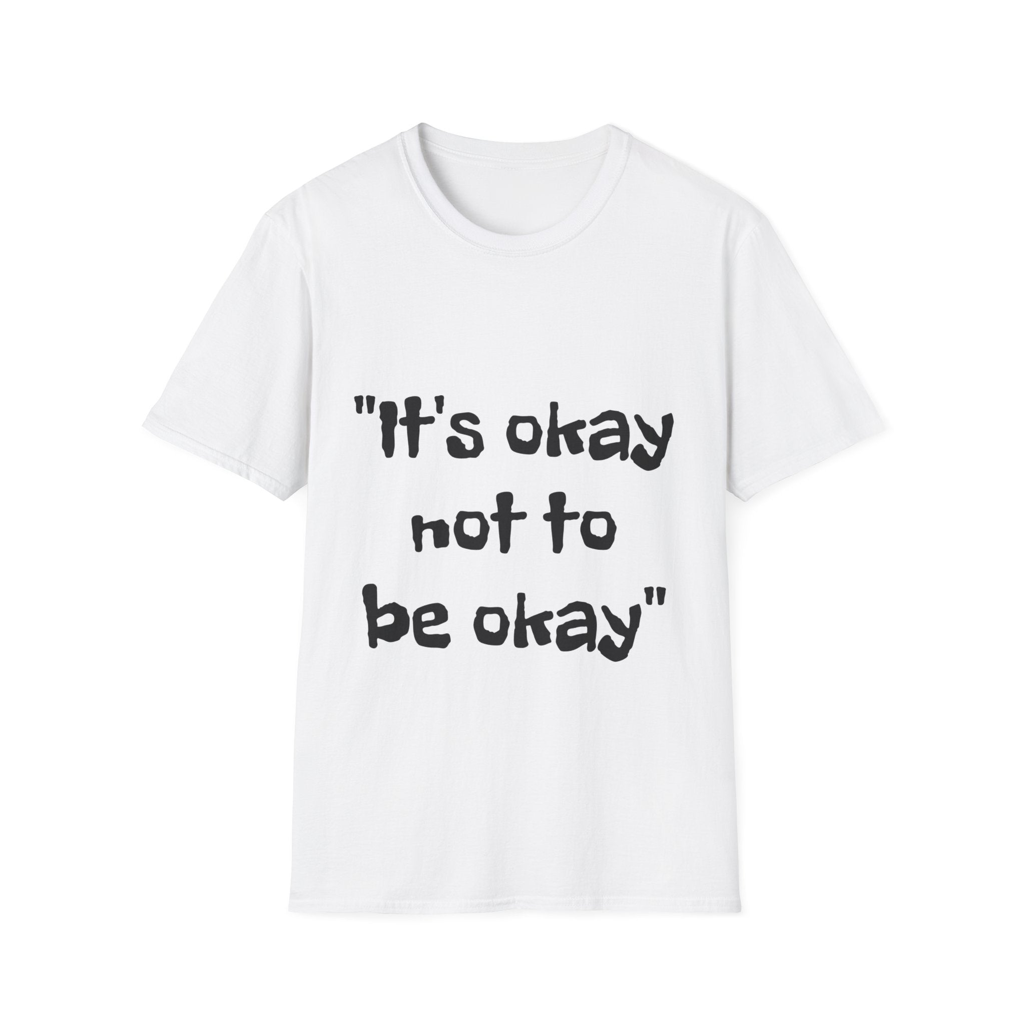 It's okay, not to be okay, Mindfulness T Shirt, Cotton, Birthday Gift, Motivational, Inspirational, Positive, Mindset