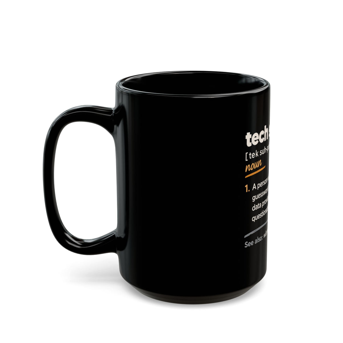Tech Support Definition Mug — Funny IT Coffee Cup (11oz & 15oz) Gifts AI