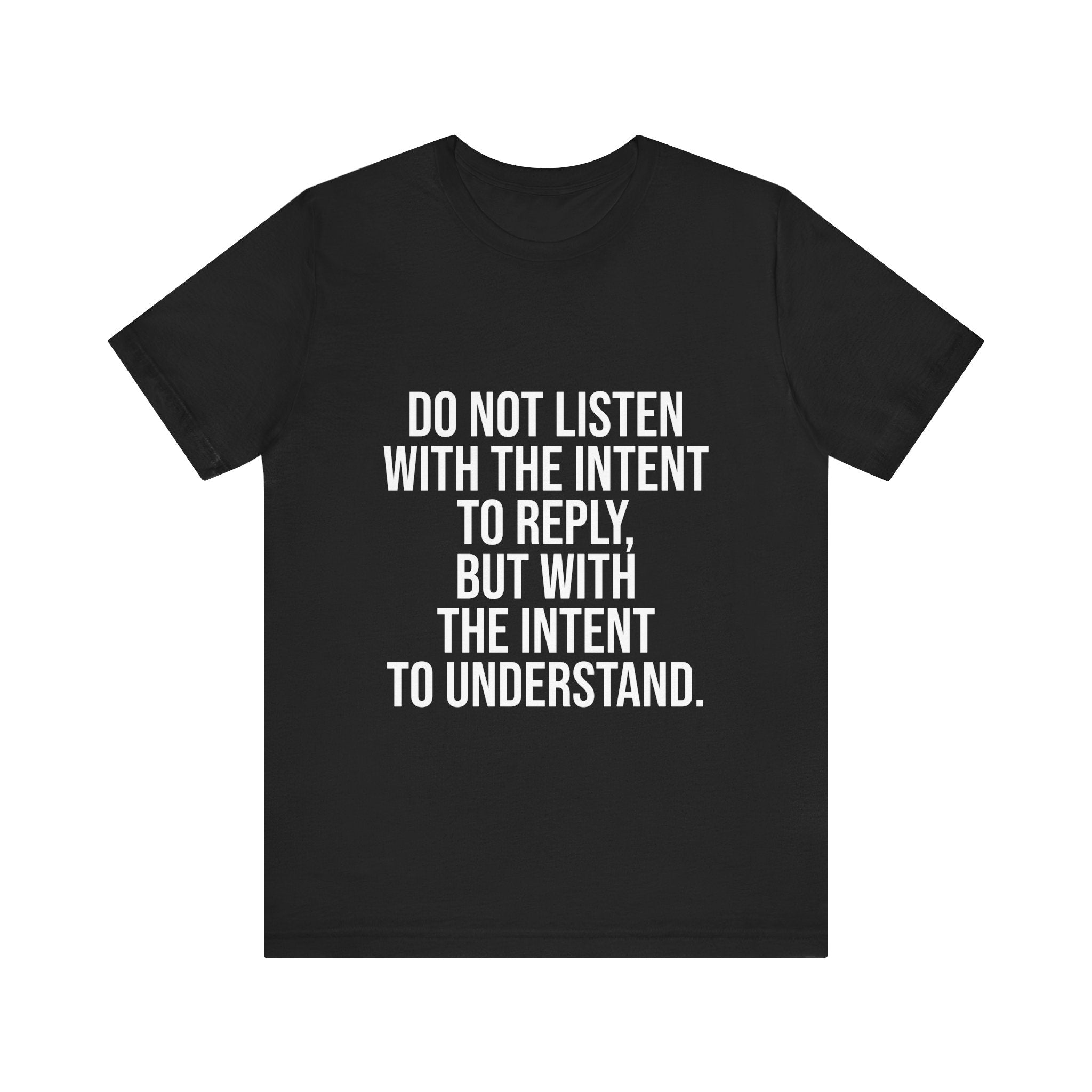 Listen to Understand T-Shirt