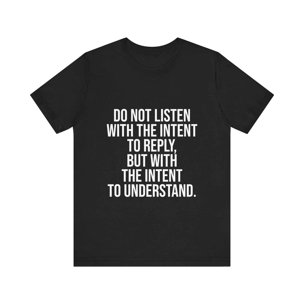 Listen to Understand T-Shirt