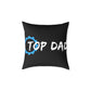 Top Dad Pillow — Square Decorative Throw Pillow