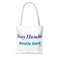 Stay Humble Hustle Hard Motivational Tote Bag