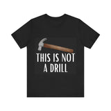 This is not a Drill T-Shirt