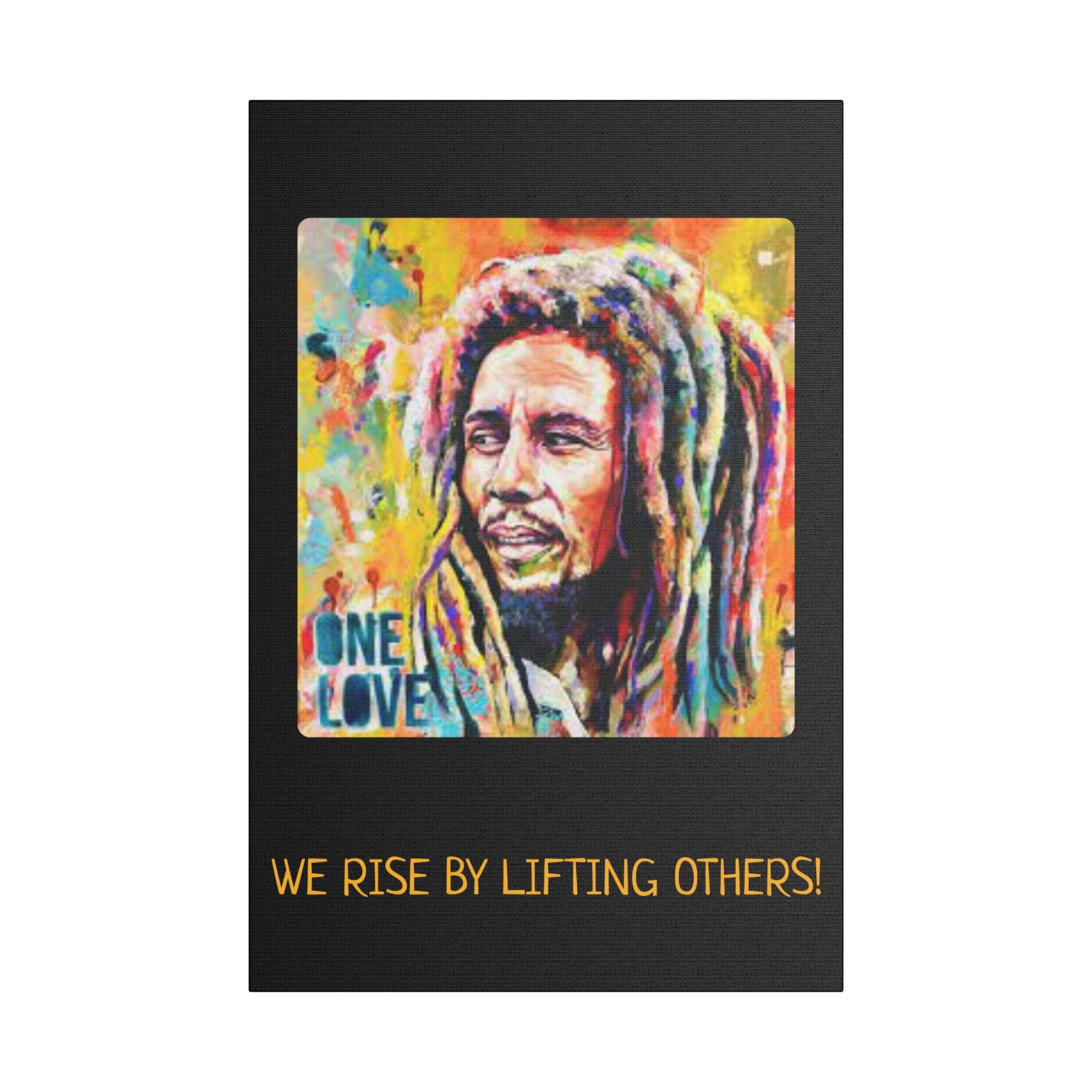 We Rise By Lifting Others, Motivational Canvas Print, Inspirational Wall Art, One Love Decor, Gift for Music Lovers, Uplifting Home Decor