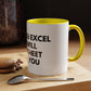Funny Office Coffee Mug — “When You Excel They Will Spreadsheet About You” Accent Mug