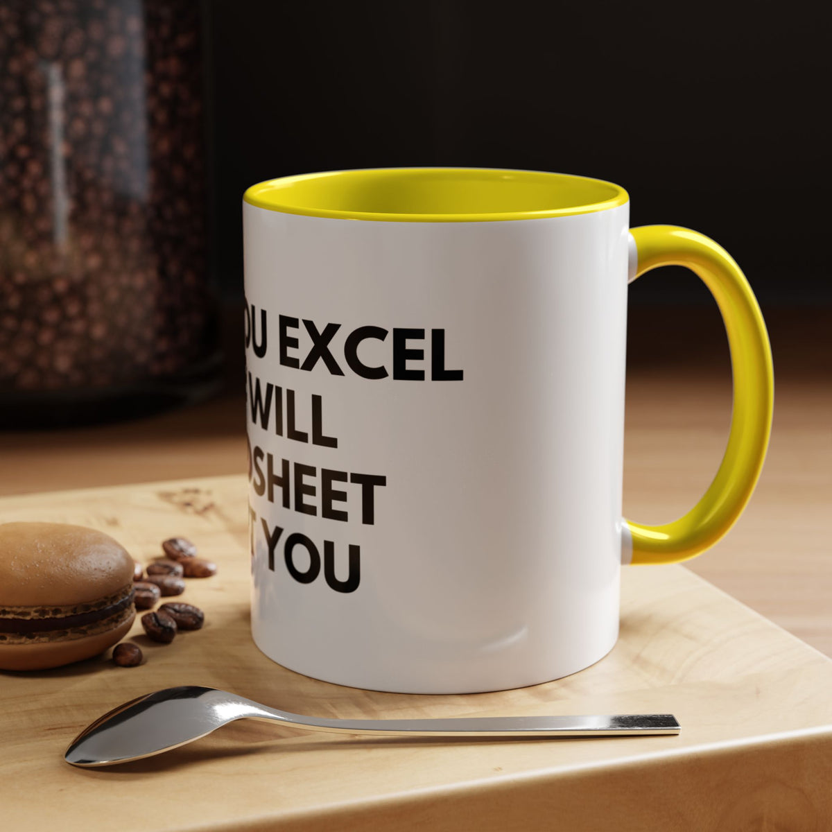 Funny Office Coffee Mug — “When You Excel They Will Spreadsheet About You” Accent Mug