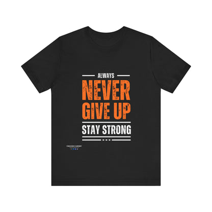 Motivational Never Give Up T-Shirt - Conscience Garment