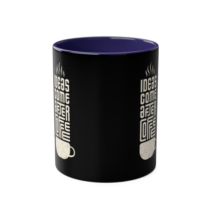 Inspirational Coffee Mug - IDEAS COME AFTER COFFEE, 11oz Two-Tone Mug - Conscience Garment