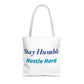 Stay Humble Hustle Hard Motivational Tote Bag