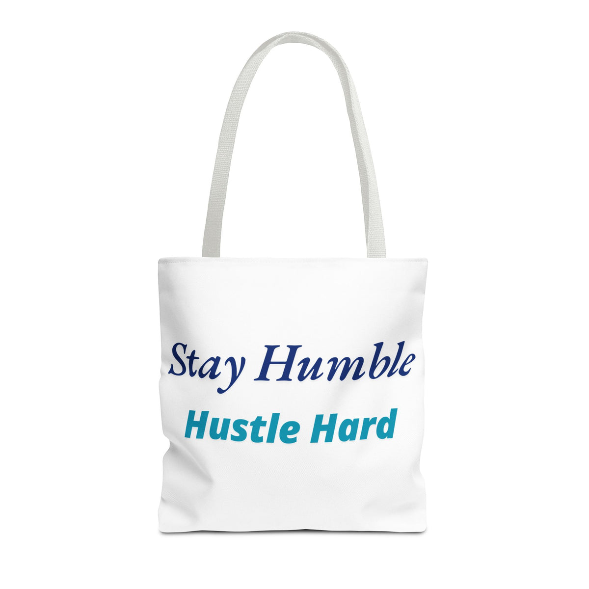 Stay Humble Hustle Hard Motivational Tote Bag