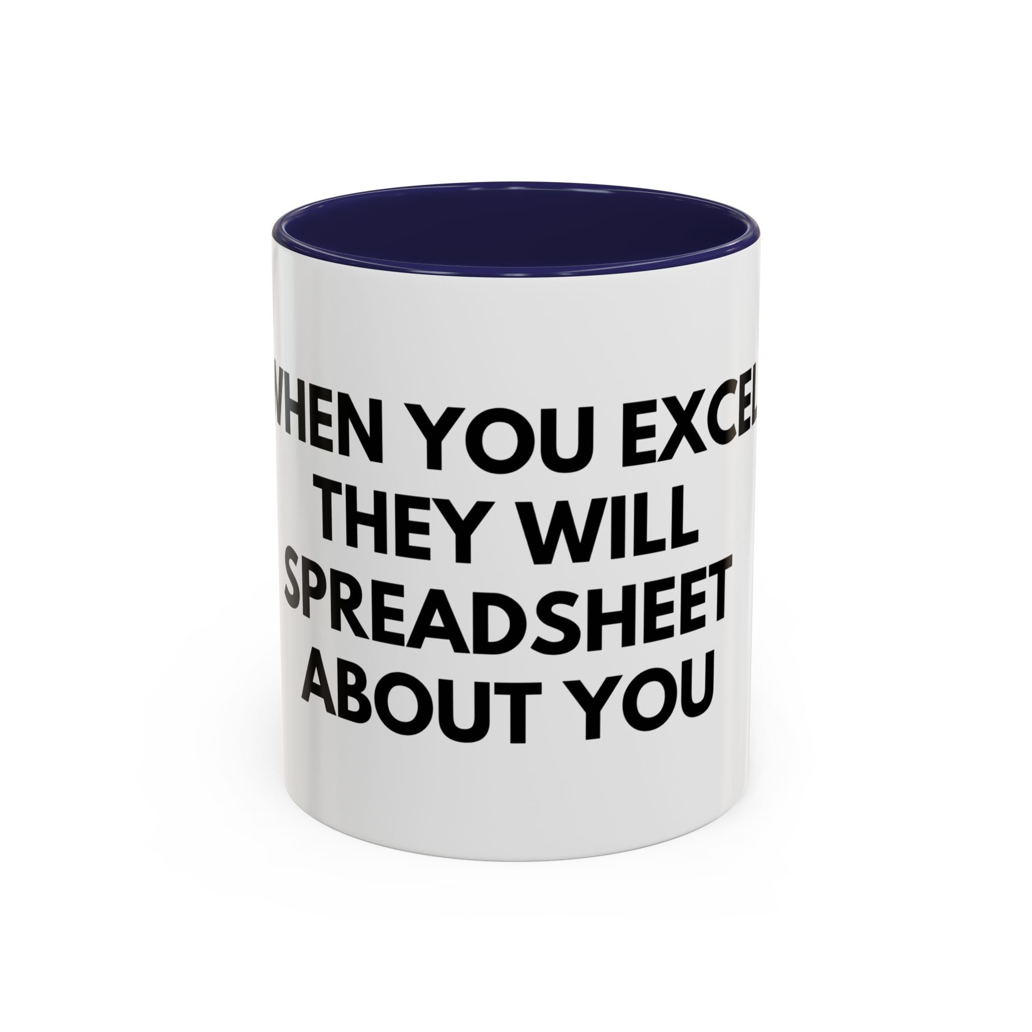 Funny Office Coffee Mug — “When You Excel They Will Spreadsheet About You” Accent Mug