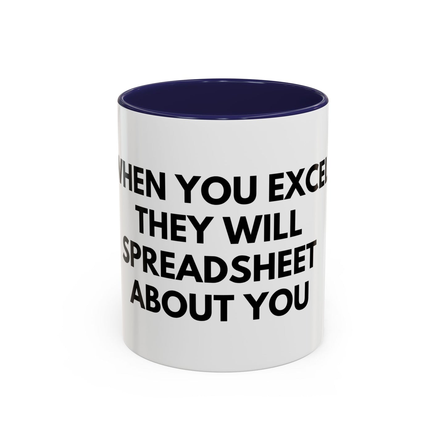 Funny Office Coffee Mug — “When You Excel They Will Spreadsheet About You” Accent Mug