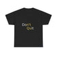 Motivational Unisex Tee, Don't Quit Inspirational Shirt, Fitness Gift, Encouragement Tee, Casual Wear, Unisex Cotton Top - Conscience Garment